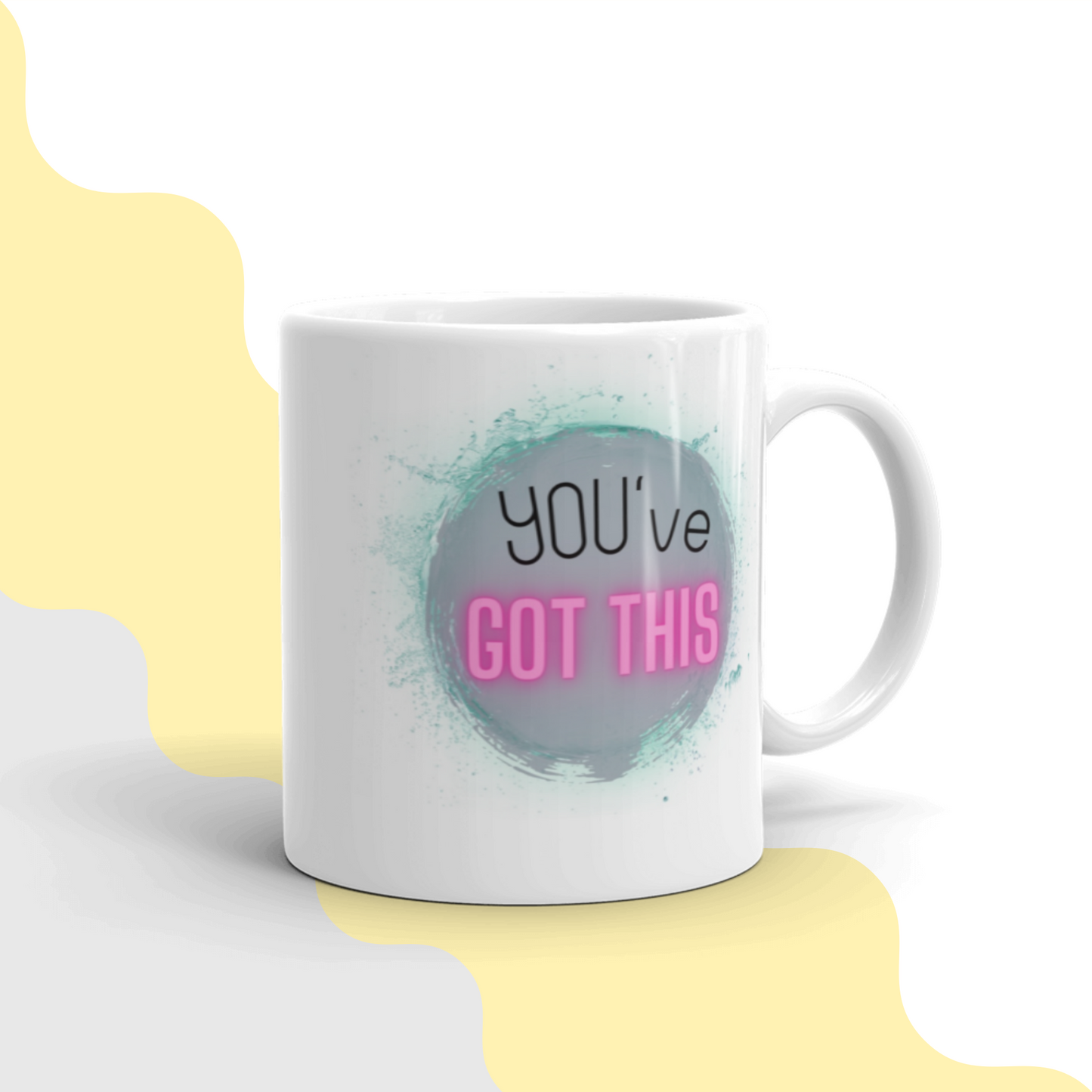 You’ve got this - white mug